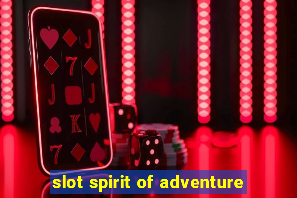 slot spirit of adventure