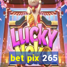 bet pix 265