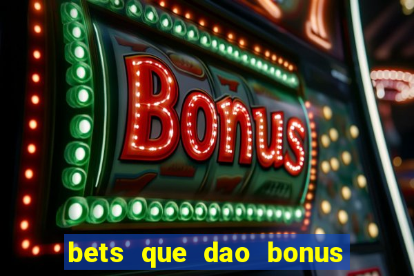 bets que dao bonus no cadastro