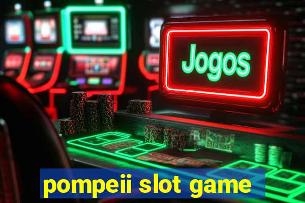 pompeii slot game