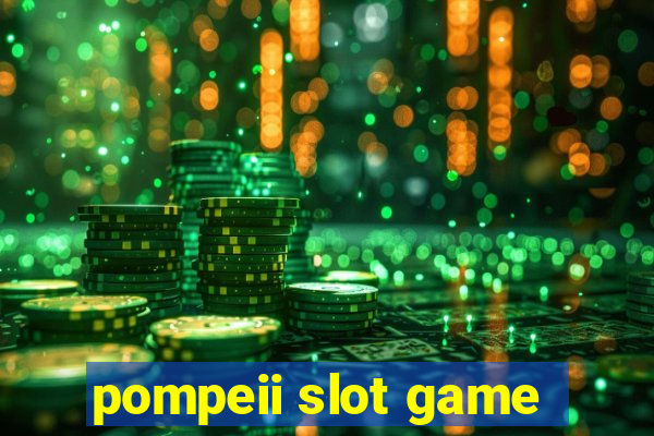 pompeii slot game