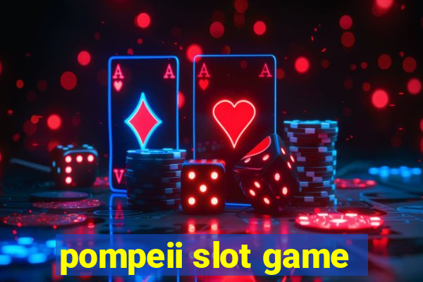 pompeii slot game