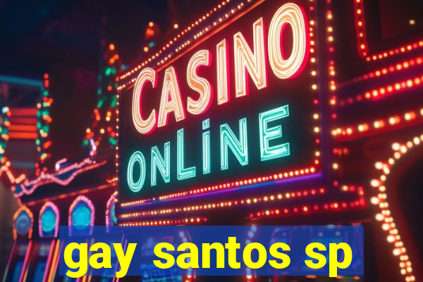 gay santos sp