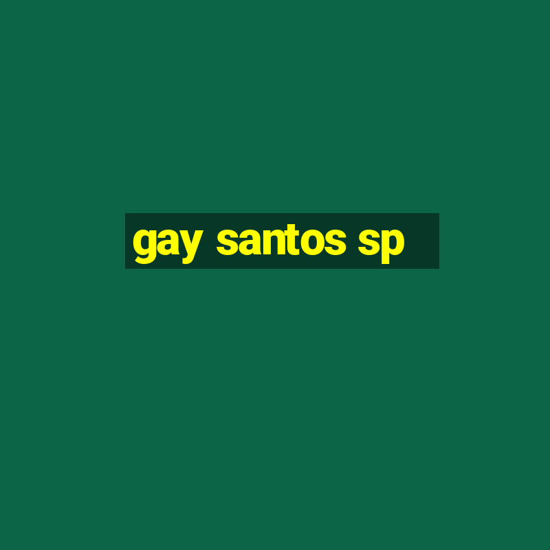 gay santos sp