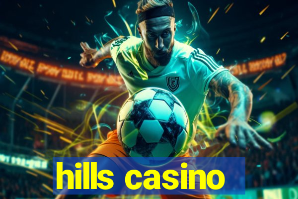 hills casino