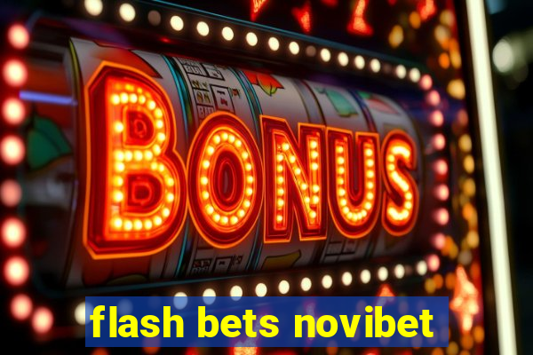 flash bets novibet