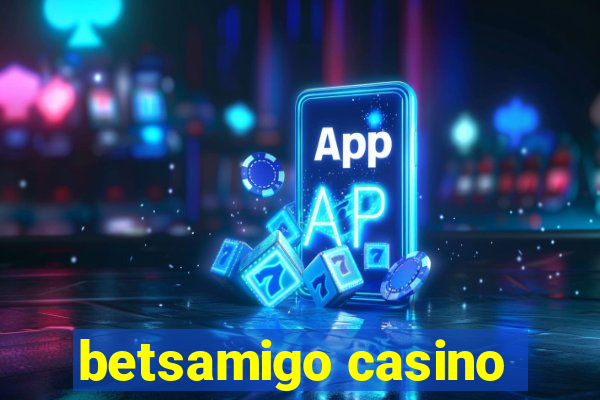 betsamigo casino