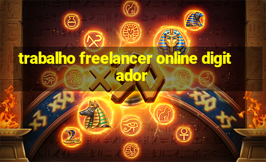 trabalho freelancer online digitador