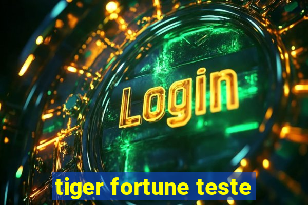 tiger fortune teste