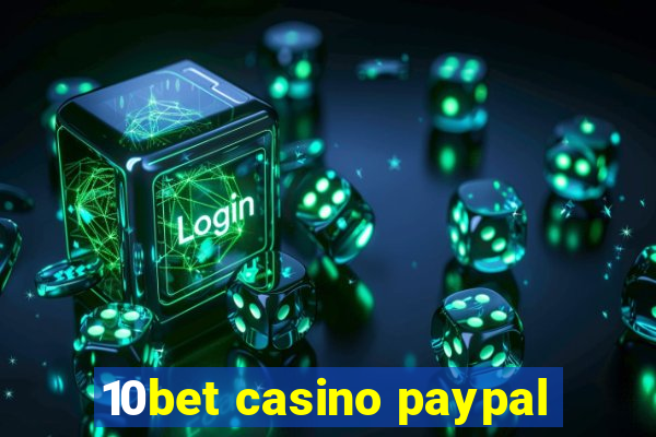 10bet casino paypal