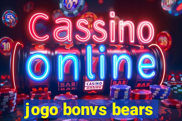 jogo bonvs bears