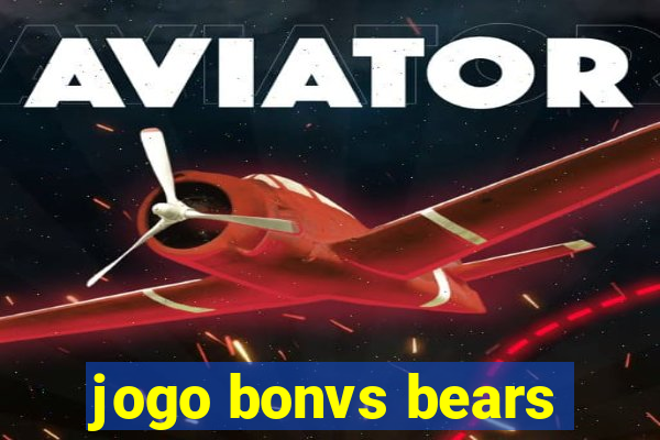 jogo bonvs bears