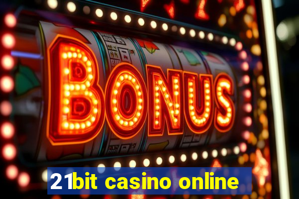 21bit casino online