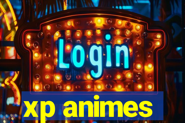 xp animes