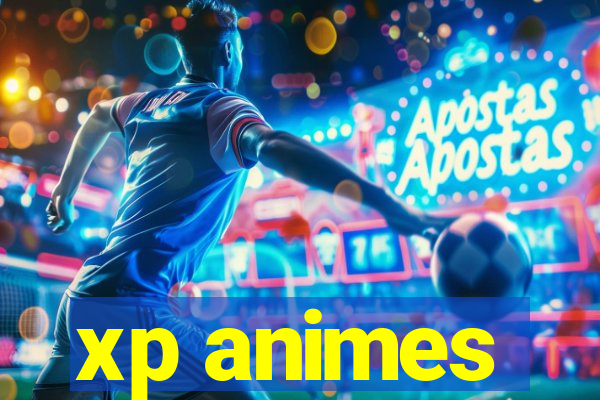 xp animes