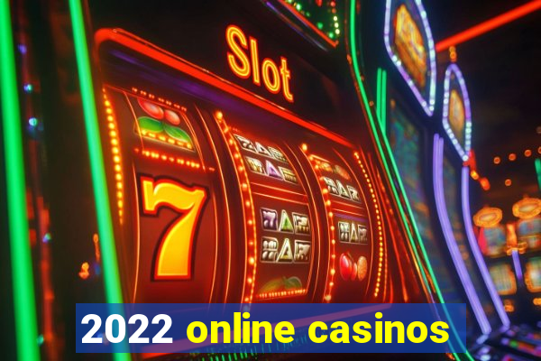 2022 online casinos