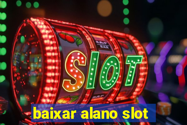 baixar alano slot