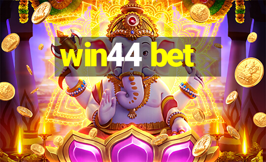 win44 bet