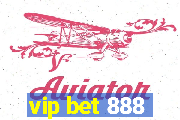 vip bet 888