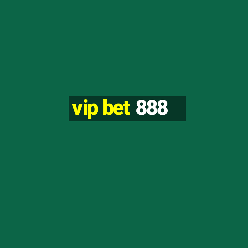 vip bet 888