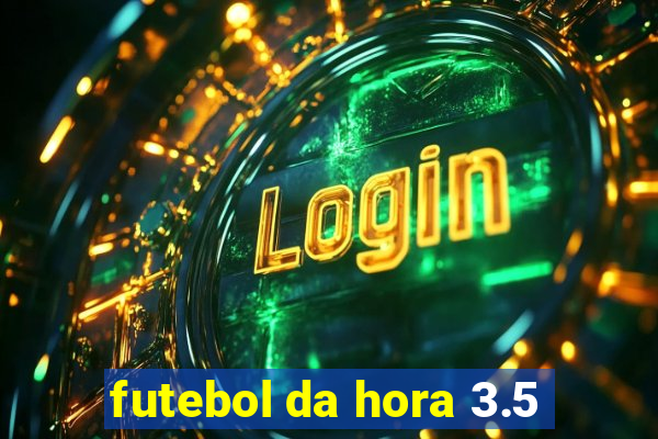 futebol da hora 3.5