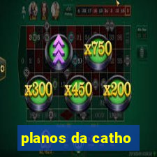 planos da catho