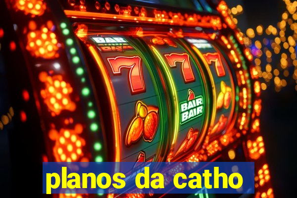 planos da catho