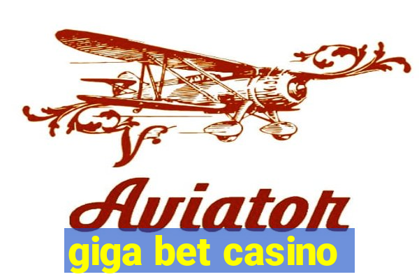 giga bet casino