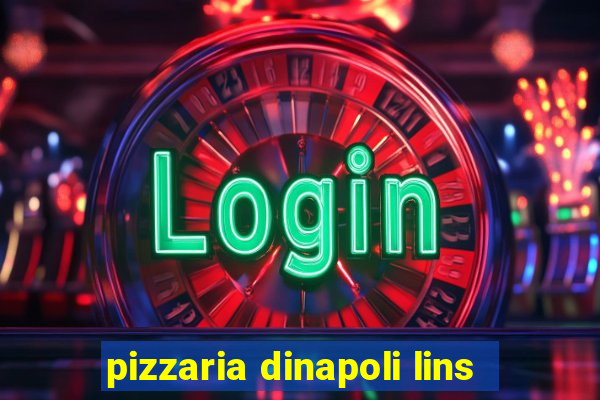 pizzaria dinapoli lins