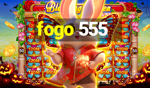 fogo 555