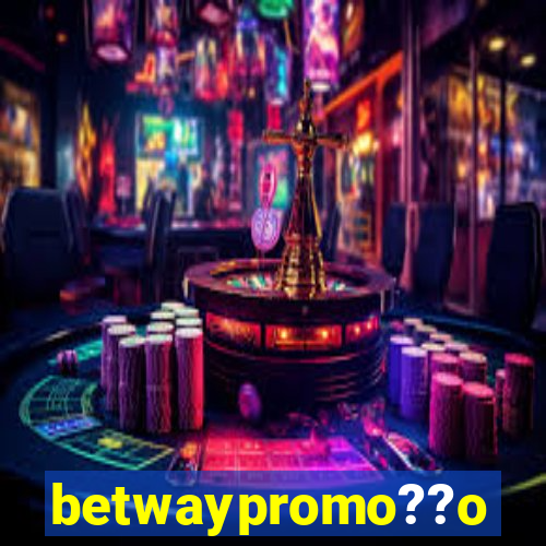 betwaypromo??o