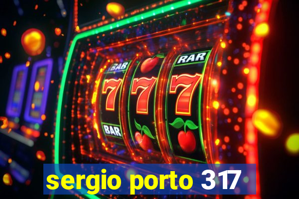 sergio porto 317