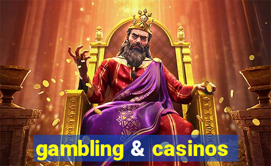 gambling & casinos