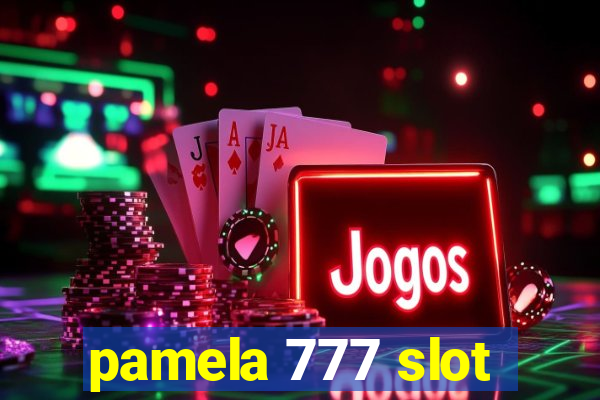 pamela 777 slot