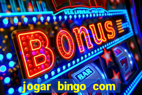 jogar bingo com b?nus de registro