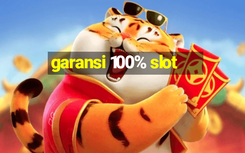 garansi 100% slot