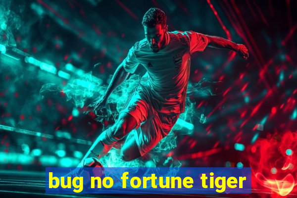 bug no fortune tiger