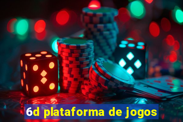 6d plataforma de jogos