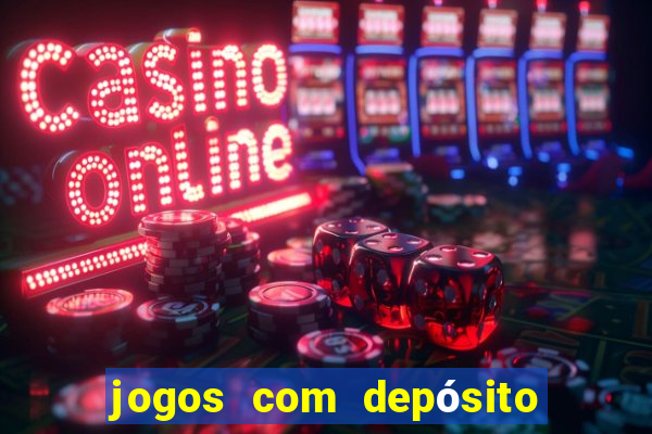 jogos com depósito mínimo de r$ 1