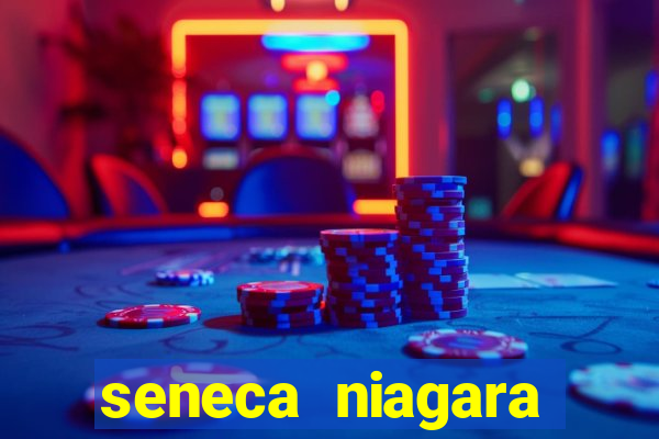 seneca niagara resort & casino