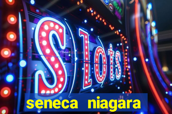 seneca niagara resort & casino