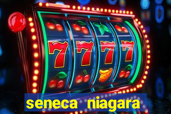 seneca niagara resort & casino