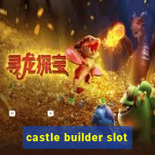 castle builder slot