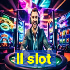 ll slot