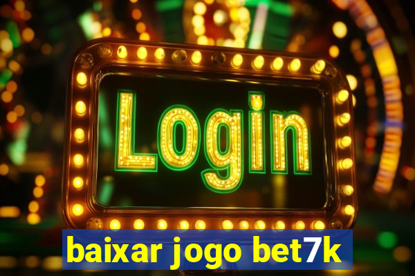 baixar jogo bet7k