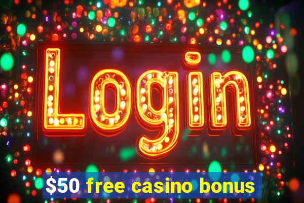 $50 free casino bonus