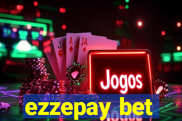 ezzepay bet