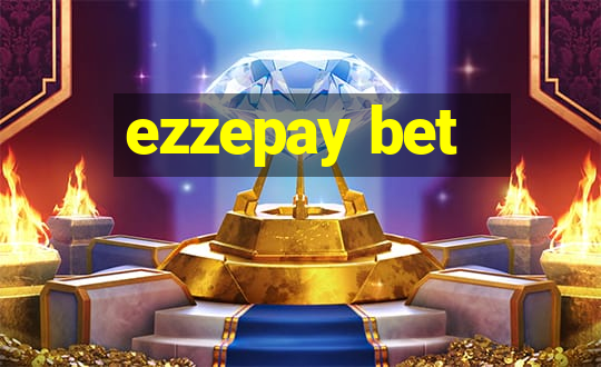 ezzepay bet