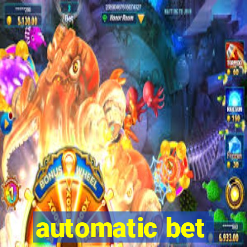 automatic bet