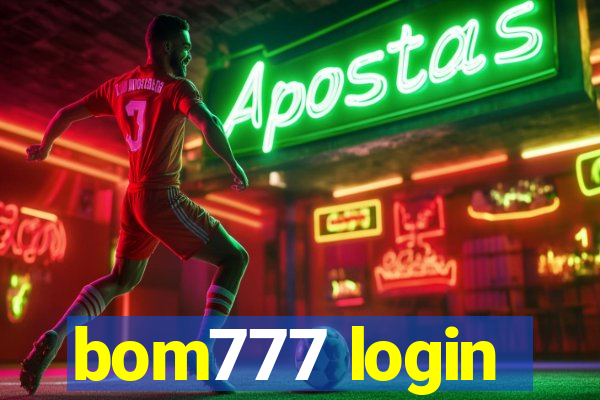 bom777 login